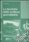 Le tecniche della scrittura giornalistica. Con CD-ROM libro di Salerno Franco