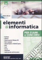 Elementi di informatica. Per esami e concorsi libro