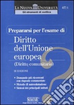 Prepararsi per l'esame di diritto dell'Unione Europea (Diritto comunitario) libro