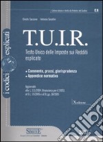 TUIR. Testo Unico delle imposte sui redditi esplicato libro