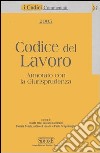 Codice del lavoro. Annotato con la giurisprudenza libro