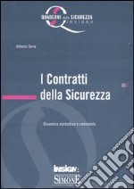 I contratti della sicurezza. Disamina, normativa e commento libro