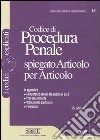 Codice di procedura penale spiegato articolo per articolo libro