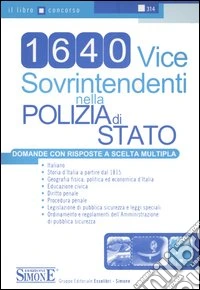 Milleseicentoquaranta vice sovrintendenti nella polizia di Stato. Domande con risposte a scelta multipla libro