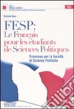 FESP: le français pour les étudiants de sciences politiques. Francese per la Facoltà di scienze politiche