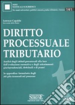 Diritto processuale tributario. Analisi degli istituti processuali alla luce dell'evoluzione normativa e degli orientamenti giurisprudenziali, dottrinali e di prassi libro