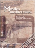 Mosaico mediterraneo. Storia delle religioni abramiche libro