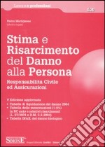 Stima e risarcimento del danno alla persona. Responsabilità civile ed assicurazioni