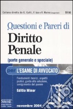 Questioni e pareri di diritto penale (parte generale e speciale) per l'esame di avvocato. Ediz. minore