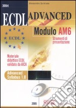 ECDL Advanced. Modulo AM6. Strumenti di presentazione