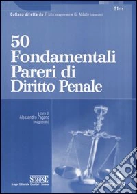 Cinquanta fondamentali pareri di diritto penale libro