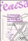 La formazione universitaria del docente di educazione fisica. Le nuove frontiere dell'educazione attraverso il corpo. Con CD-ROM libro