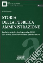 Storia della pubblica amministrazione. Evoluzione storica degli apparati pubblici: dall'unità d'Italia al federalismo amministrativo libro