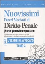 Nuovissimi pareri motivati di diritto penale (parte generale e speciale) per l'esame di avvocato (3)