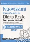 Nuovissimi pareri motivati di diritto penale (parte generale e speciale) per l'esame di avvocato (3) libro