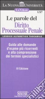 Le parole del diritto processuale penale libro