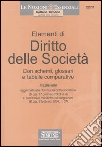 Elementi di diritto delle società. Con schemi, glossari e tabelle comparative libro