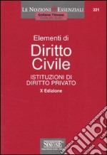 Elementi di diritto civile. Istituzioni di diritto privato libro