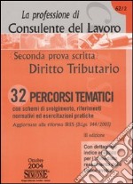 La professione di consulente del lavoro. Seconda prova scritta. Diritto tributario libro