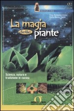 La magia delle piante. Scienza, natura e tradizione in cucina libro