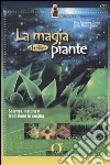 La magia delle piante. Scienza, natura e tradizione in cucina libro