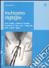 Inchiostro digit@le. Tecnologie e scienze umane: scrivere, comunicare, insegnare con i nuovi media libro