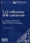 La Costituzione delle autonomie. Le riforme del Titolo V, Parte II della Costituzione libro