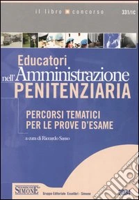 Educatori nell'amministrazione penitenziaria. Percorsi tematici per le prove d'esame libro