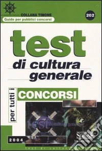 Test di cultura generale per tutti i concorsi libro