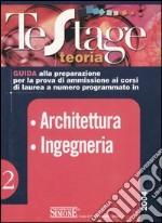 Architettura. Ingegneria. Guida alla preparazione per la prova di ammissione ai corsi di laurea a numero programmato