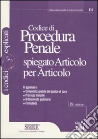 Codice di procedura penale spiegato articolo per articolo libro