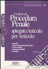 Codice di procedura penale spiegato articolo per articolo libro