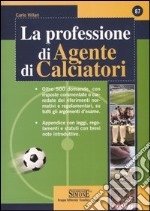 La professione di agente di calciatori libro