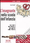 L'insegnante nella scuola dell'infanzia. La scuola dell'infanzia nel quadro della riforma libro