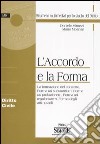 L'accordo e la forma. La formazione del contratto, forma ad substantiam, forma ad probationem, forma ad regularitatem, forma degli atti notarili. Con CD-ROM libro