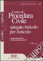 Codice di procedura civile spiegato articolo per articolo. Leggi complementari. Formule dei principali atti libro