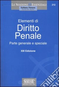 Elementi di diritto penale. Parte generale e speciale libro