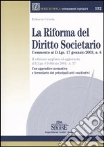 La riforma del diritto societario. Commento al D.Lgs 17 gennaio 2003, n. 6 libro