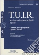 TUIR. Testo Unico delle imposte sui redditi esplicato libro