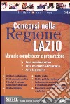 Concorsi nella Regione Lazio. Manuale completo per la preparazione libro