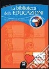 La biblioteca delle educazioni. Educazione all'affettività. Per la Scuola media libro