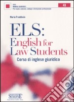 Els: English for law students. Corso di inglese giuridico libro