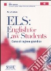 Els: English for law students. Corso di inglese giuridico libro