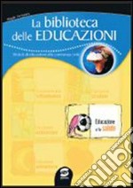 La biblioteca delle educazioni. Educazione alla salute. Per la Scuola media libro