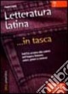 Letteratura latina. Dall'Età arcaica alla caduta dell'impero romano: autori, generi e contesti libro