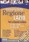 Concorsi nella Regione Lazio. Test a risposta multipla libro
