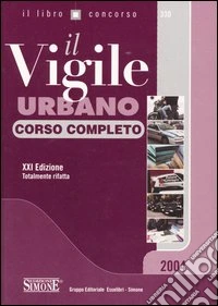 Il vigile urbano. Corso completo libro