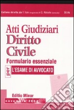 Atti giudiziari. Diritto Civile. Formulario essenziale per l'esame di avvocato. Ediz. minore libro