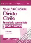 Nuovi atti giudiziari. Diritto civile. Formulario commentato per l'esame di avvocato libro