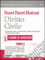 Nuovi pareri motivati. Diritto civile. Fondamenti teorici, aspetti pratici, guida alla soluzione, svolgimento del parere. (2) libro